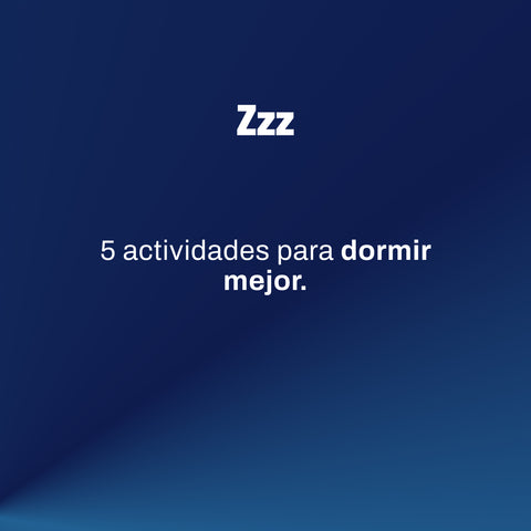 5 Actividades para dormir mejor.